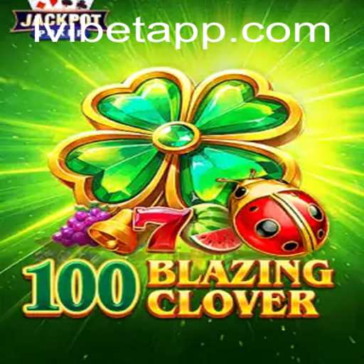 100BlazingClover: Unveiling the Thrills of a New Gaming Experience